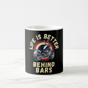 Life Is Better Behind Bars Motorcycle Coffee Mug