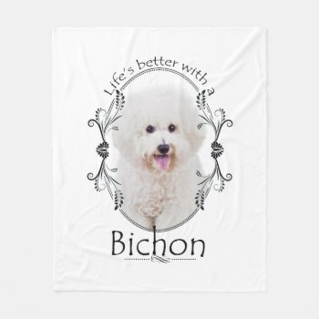 Life Is Better Bichon Fleece Blanket by ForLoveofDogs at Zazzle