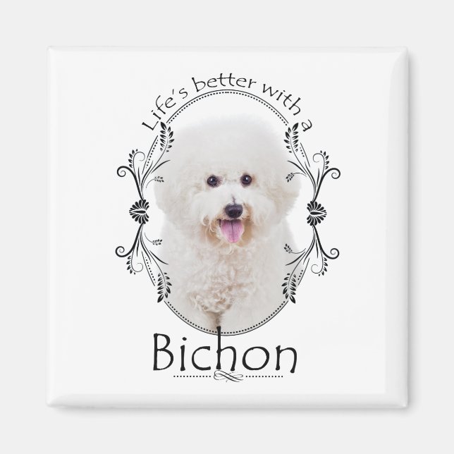 Life is Better Bichon Magnet (Front)