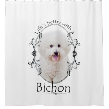 Life Is Better Bichon Shower Curtain by ForLoveofDogs at Zazzle