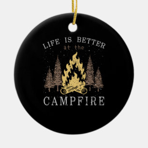 Life Is Better By The Campfire Ceramic Ornament