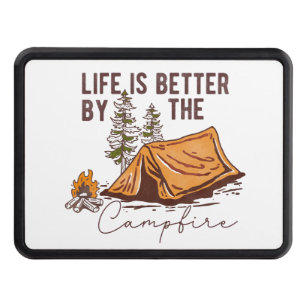 Life is better by the campfire hitch cover