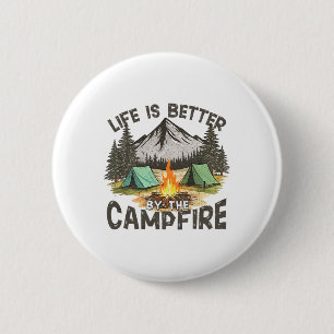 Life Is Better By The Campfire Mountain Camping Ou Button