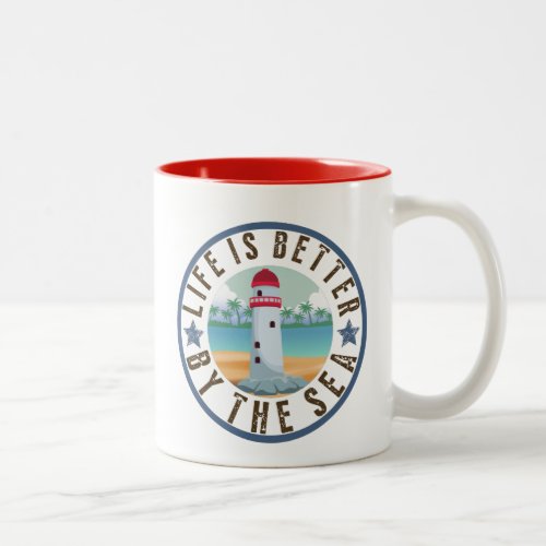 Life is better by the sea   Two_Tone coffee mug