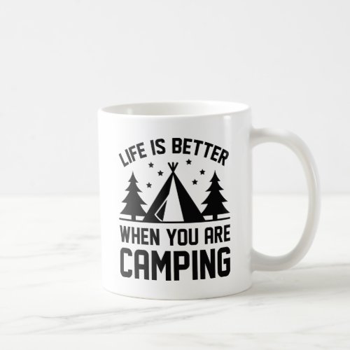 Life Is Better Camping Coffee Mug