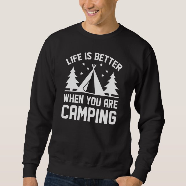 Life Is Better Camping Sweatshirt (Front)