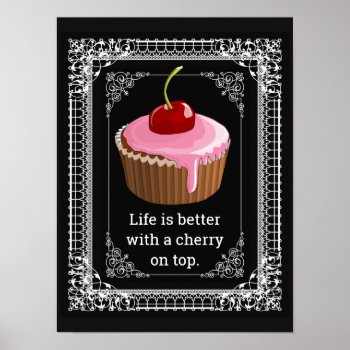Life Is Better Cherry On Top Poster by ImpressImages at Zazzle