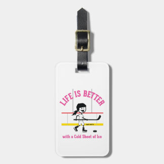 Life Is Better Cold Sheet of Ice Girls Hockey Pink Luggage Tag