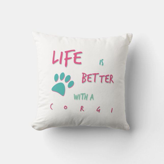 Life is Better Corgi Throw Pillow (Front)