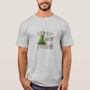 Life is better Fisherman's T-Shirt