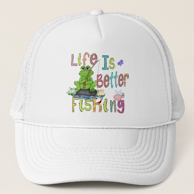 Life is better fishing baseball cap Trucker Hat (Front)