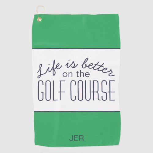 Life is Better Funny Golf Saying Green Blue White Golf Towel
