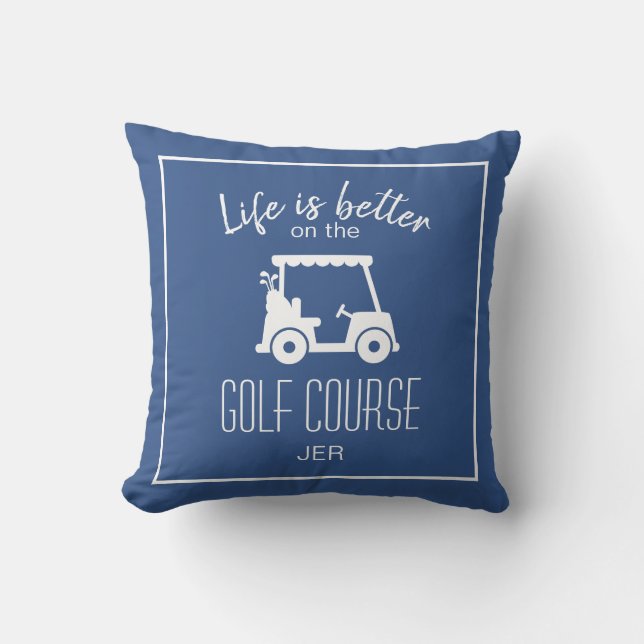 Life Is Better Golf Cart Blue Monogram Golf Throw Pillow (Front)