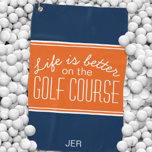 Life is Better Golf Course Quote Blue & Orange Towel