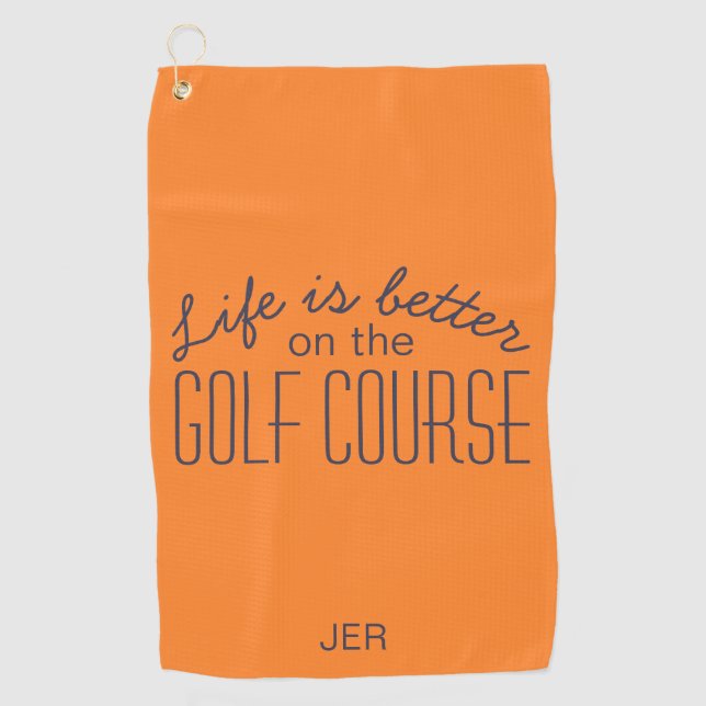 Life is Better Golf Course Quote Orange Golf Towel (Front)