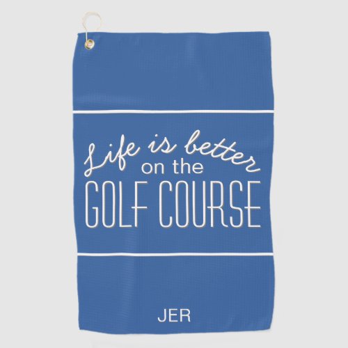 Life is Better Golf Course Quote Typography Blue Golf Towel