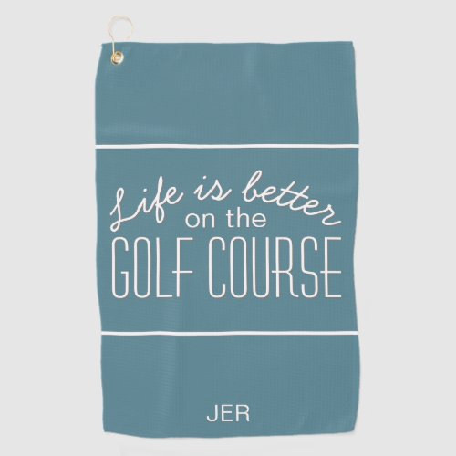 Life is Better Golf Pro Quote Typography Turquoise Golf Towel