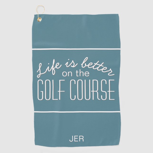 Life is Better Golf Pro Quote Typography Turquoise Golf Towel (Front)