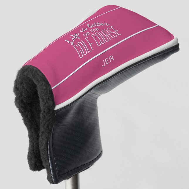 Life is Better Golf Quote Pink Protective Putter Golf Head Cover (3/4 Front)