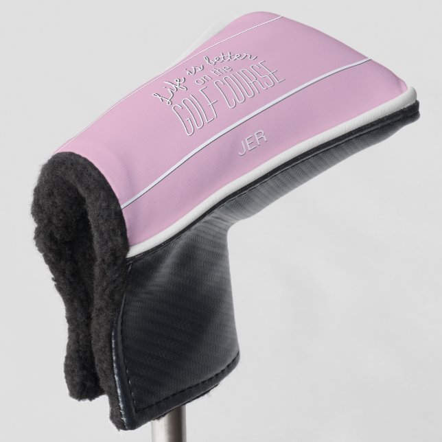 Life is Better Golf Quote Pink Putter Head Cover (3/4 Front)