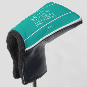 Life is Better Golf Quote Teal Protective Putter Head Cover