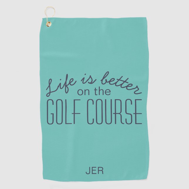 Life is Better Golf Quote Teal | Sports Player Golf Towel (Front)