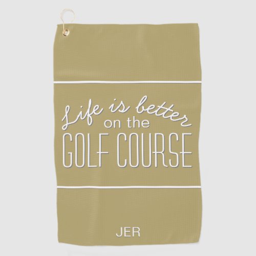 Life is Better Golf Quote Typography Gold Tone Golf Towel