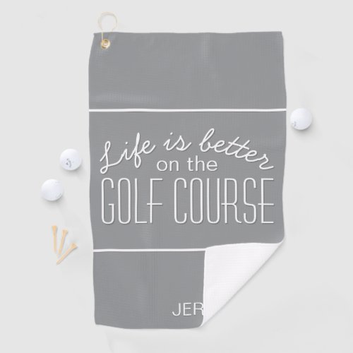 Life is Better Golfer Light Gray Typography Sport Golf Towel