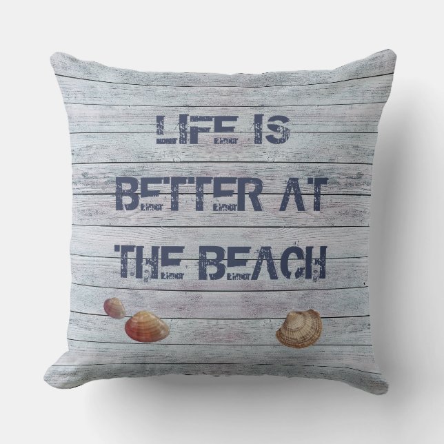 Life is better / I'd rather be at the Beach Throw Pillow (Front)