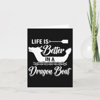 Life Is Better In A Dragon Boat - Dragon Boating R Card