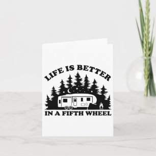 Life Is Better In A Fifth Wheel Funny Rv Camping Card
