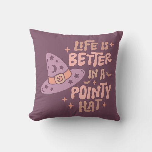 Life is Better in a Pointy Hat Purple Halloween Throw Pillow