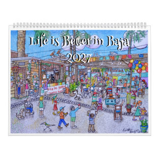 Life is Better in Baja. 2027 Calendar