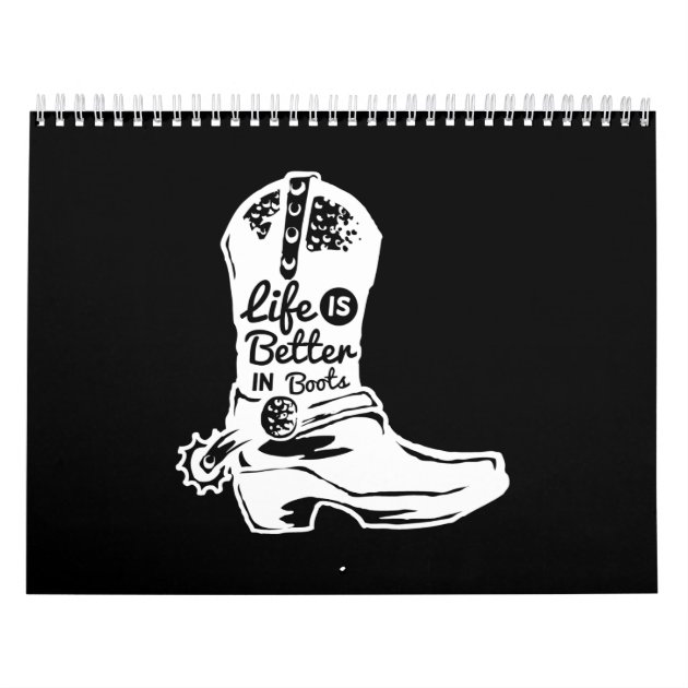 life is better in boots calendar | Zazzle