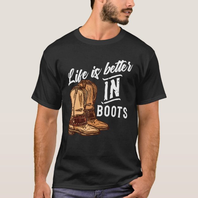 Life is better in boots Line Dancing Dancers T-Shirt (Front)