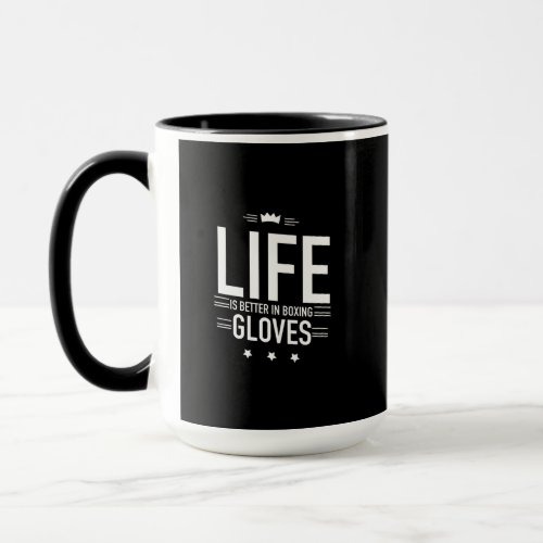 Life is better in boxing gloves white mug