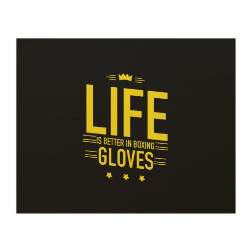 Life is better in boxing gloves yellow wood wall art