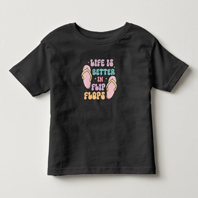 Life is better in flip flop Summer Adventure Beach Toddler T-shirt (Front)
