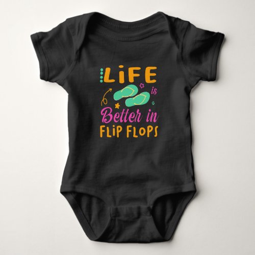 Life Is Better In Flip Flops Baby Bodysuit