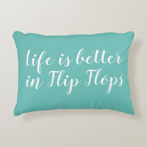 Life is better in flip flops beach accent pillow