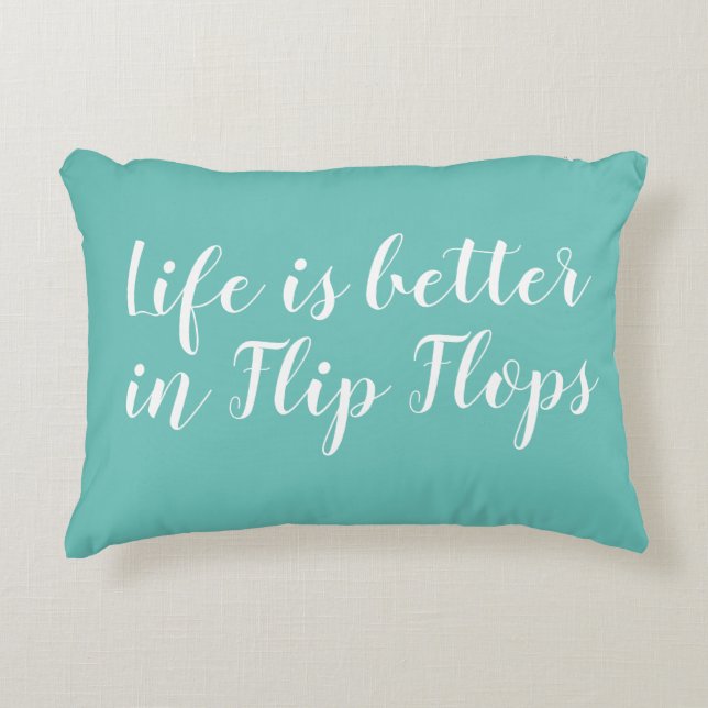 Life is better in flip flops beach accent pillow (Front)