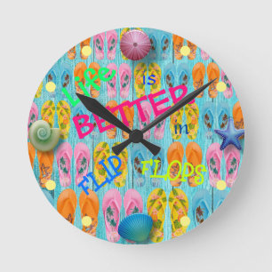 Life is Better in Flip Flops Beach House Round Clock