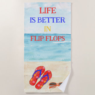 Life is Better in Flip Flops Beach Towel