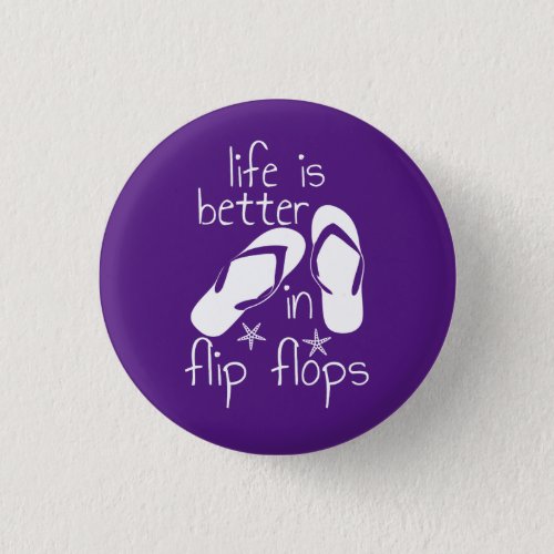 Life Is Better In Flip Flops  Button