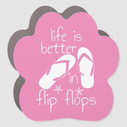 Life Is Better In Flip Flops  Car Magnet