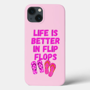 Life is better in flip flops iPhone 13 case