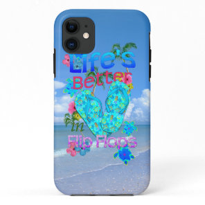Life Is Better In Flip Flops iPhone 11 Case