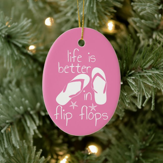 Life Is Better In Flip Flops   Ceramic Ornament (Tree)