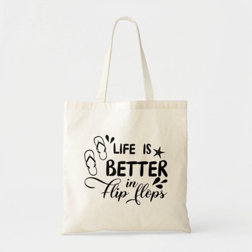 Life Is Better In Flip Flops  Cute Beach Vacation Tote Bag