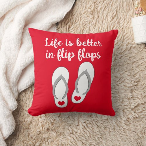 Life is better in flip flops cute red throw pillow